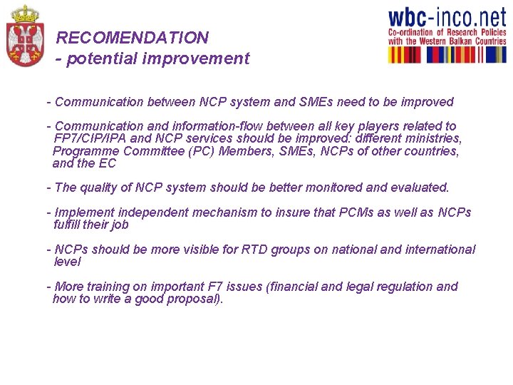 RECOMENDATION - potential improvement - Communication between NCP system and SMEs need to be