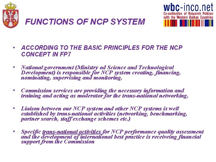FUNCTIONS OF NCP SYSTEM • ACCORDING TO THE BASIC PRINCIPLES FOR THE NCP CONCEPT