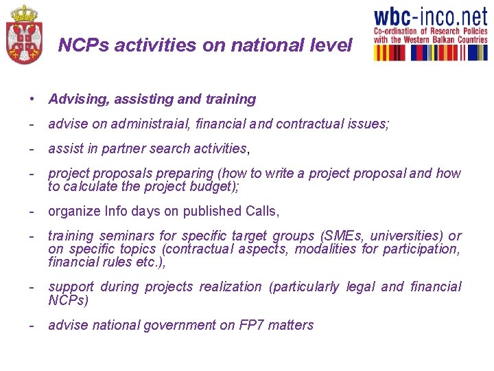 NCPs activities on national level • Advising, assisting and training - advise on administraial,