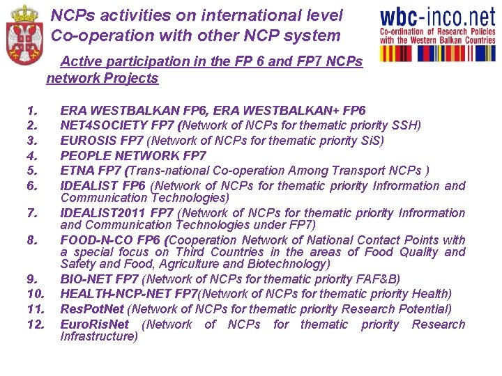 NCPs activities on international level Co-operation with other NCP system Active participation in the