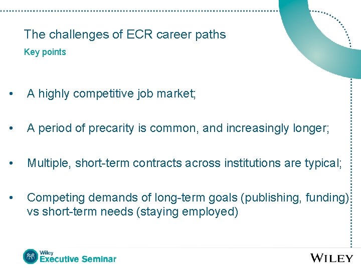 The challenges of ECR career paths Key points • A highly competitive job market;