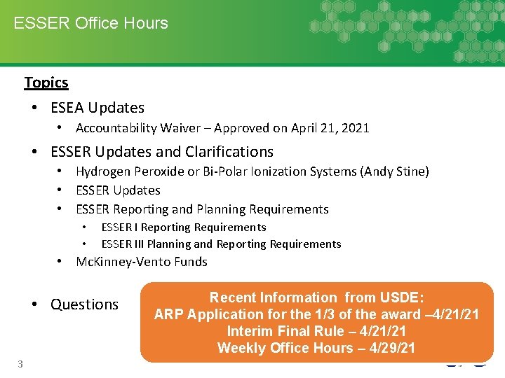 ESSER Office Hours Topics • ESEA Updates • Accountability Waiver – Approved on April