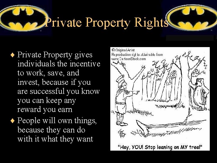 Private Property Rights ¨ Private Property gives individuals the incentive to work, save, and