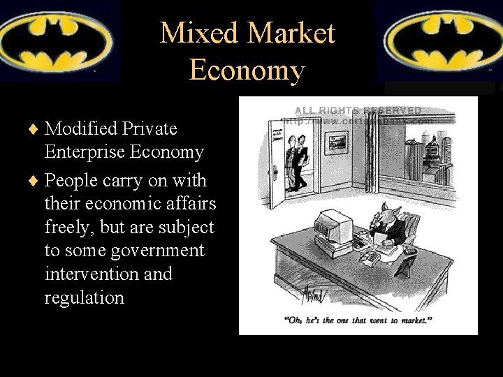 Mixed Market Economy ¨ Modified Private Enterprise Economy ¨ People carry on with their