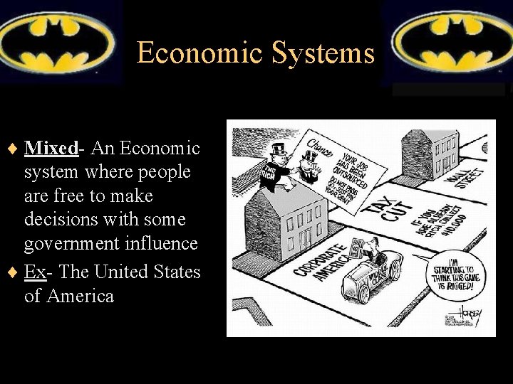 Economic Systems ¨ Mixed- An Economic system where people are free to make decisions