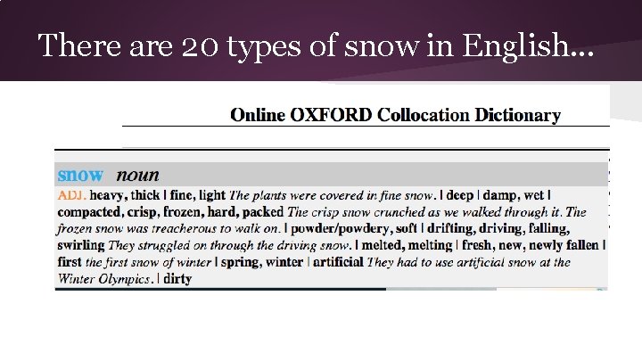 There are 20 types of snow in English. . . There are 20 types of snow in English. . .