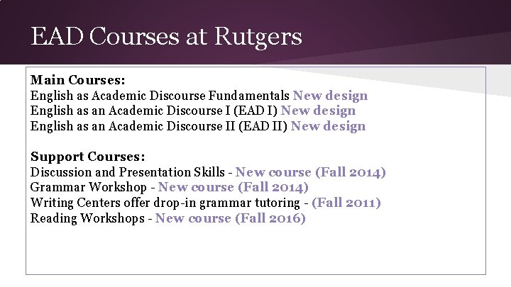 EAD Courses at Rutgers Main Courses: English as Academic Discourse Fundamentals New design English EAD Courses at Rutgers Main Courses: English as Academic Discourse Fundamentals New design English