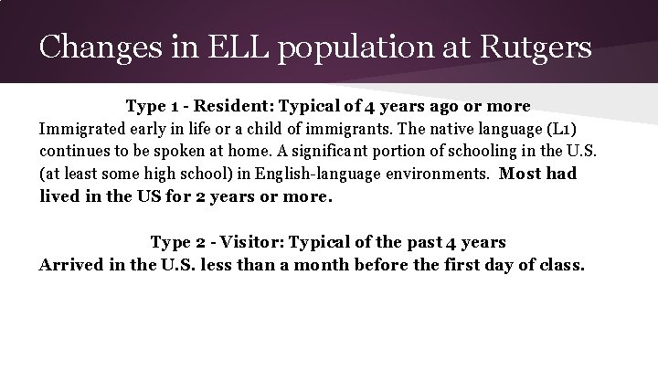Changes in ELL population at Rutgers Type 1 - Resident: Typical of 4 years Changes in ELL population at Rutgers Type 1 - Resident: Typical of 4 years