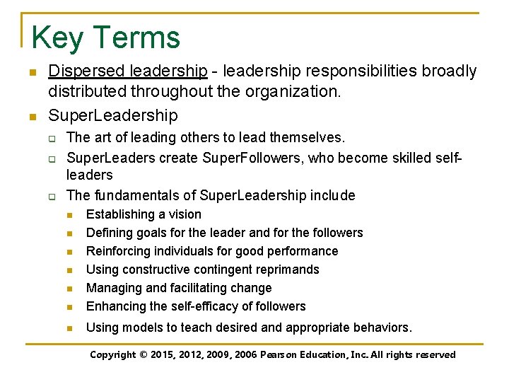 Key Terms n n Dispersed leadership - leadership responsibilities broadly distributed throughout the organization.
