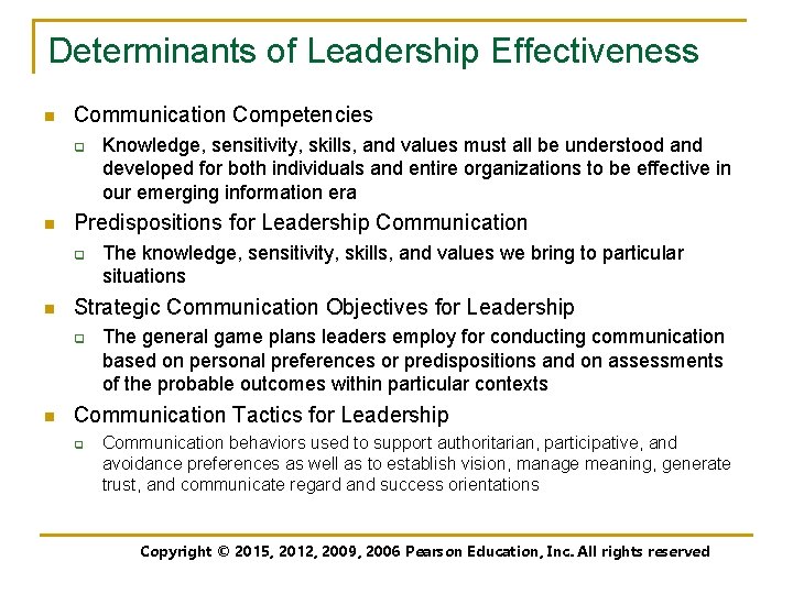 Determinants of Leadership Effectiveness n Communication Competencies q n Predispositions for Leadership Communication q