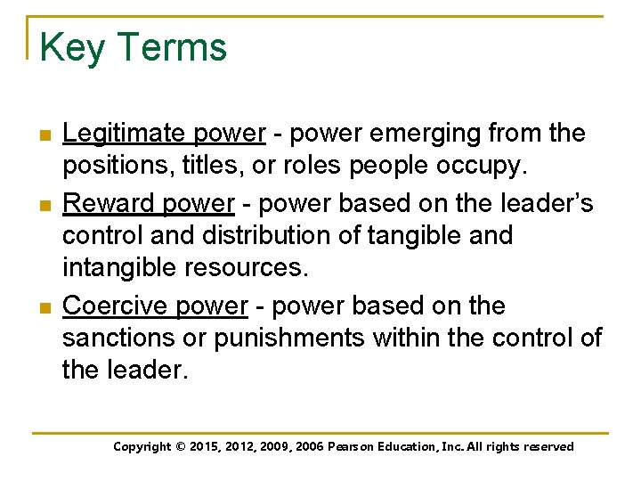 Key Terms n n n Legitimate power - power emerging from the positions, titles,