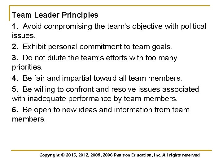 Team Leader Principles 1. Avoid compromising the team’s objective with political issues. 2. Exhibit