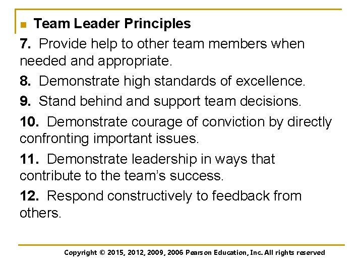 Team Leader Principles 7. Provide help to other team members when needed and appropriate.