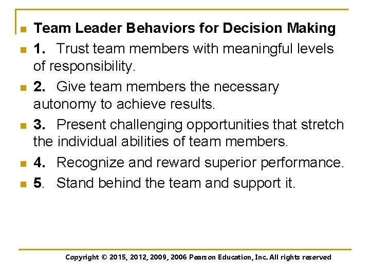 n n n Team Leader Behaviors for Decision Making 1. Trust team members with