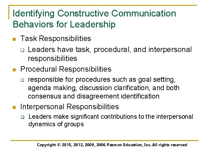 Identifying Constructive Communication Behaviors for Leadership n n Task Responsibilities q Leaders have task,