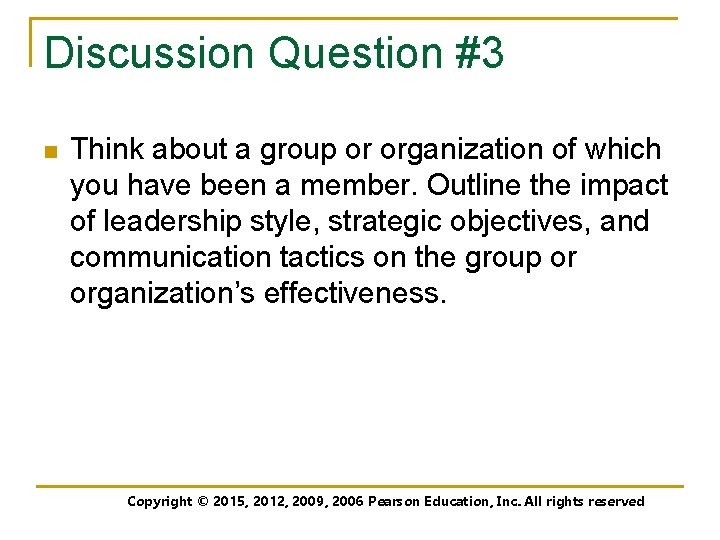 Discussion Question #3 n Think about a group or organization of which you have