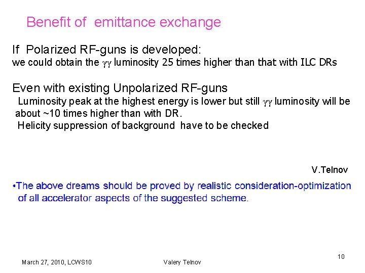 Benefit of emittance exchange If Polarized RF-guns is developed: we could obtain the γγ