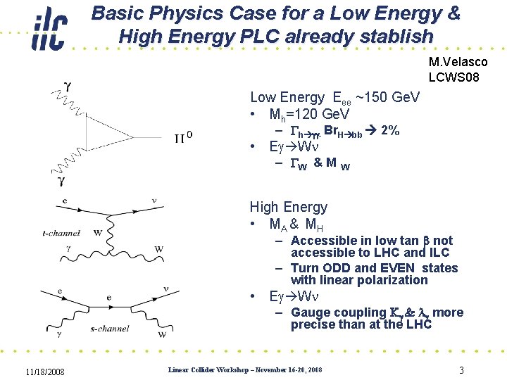 Basic Physics Case for a Low Energy & High Energy PLC already stablish M.