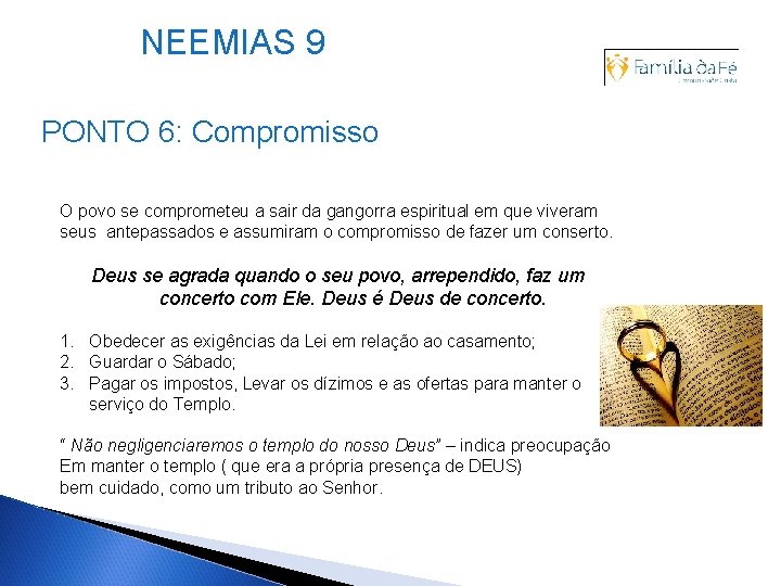 NEEMIAS 9 PONTO 6: Compromisso O povo se comprometeu a sair da gangorra espiritual