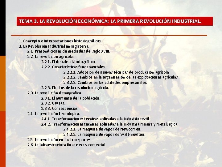 TEMA 3. LA REVOLUCIÓN ECONÓMICA: LA PRIMERA REVOLUCIÓN INDUSTRIAL. 1. Concepto e interpretaciones historiográficas.