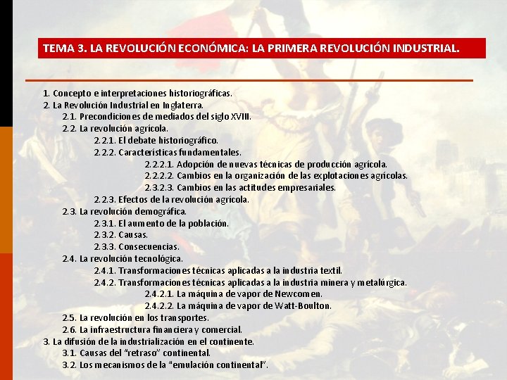 TEMA 3. LA REVOLUCIÓN ECONÓMICA: LA PRIMERA REVOLUCIÓN INDUSTRIAL. 1. Concepto e interpretaciones historiográficas.