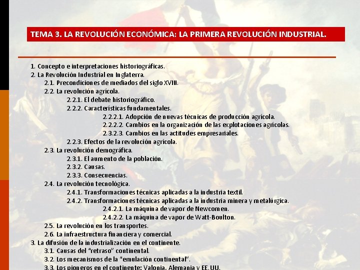 TEMA 3. LA REVOLUCIÓN ECONÓMICA: LA PRIMERA REVOLUCIÓN INDUSTRIAL. 1. Concepto e interpretaciones historiográficas.