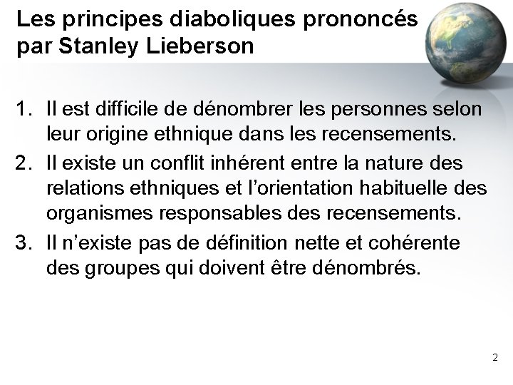 Les principes diaboliques prononcés par Stanley Lieberson 1. Il est difficile de dénombrer les