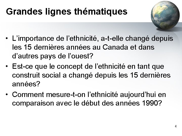 Grandes lignes thématiques • L’importance de l’ethnicité, a-t-elle changé depuis les 15 dernières années