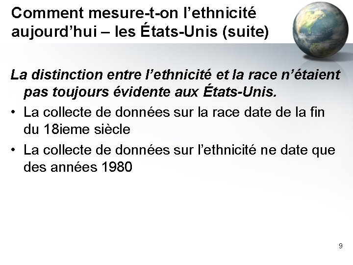 Comment mesure-t-on l’ethnicité aujourd’hui – les États-Unis (suite) La distinction entre l’ethnicité et la