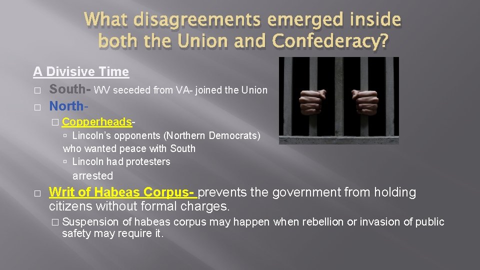 What disagreements emerged inside both the Union and Confederacy? A Divisive Time � South-