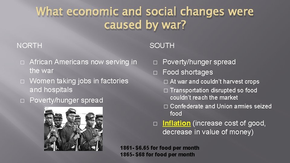 What economic and social changes were caused by war? NORTH � � � SOUTH