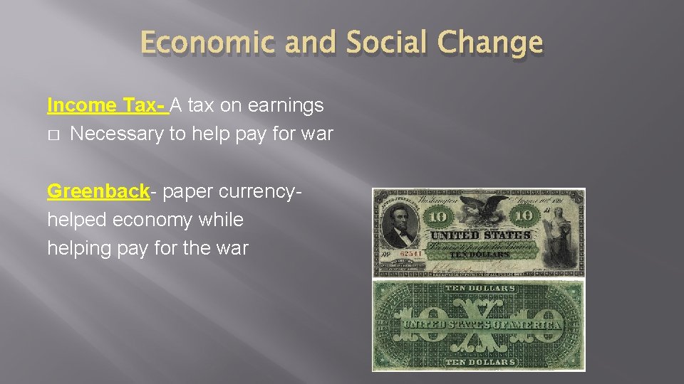 Economic and Social Change Income Tax- A tax on earnings � Necessary to help