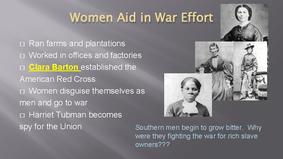 Women Aid in War Effort Ran farms and plantations � Worked in offices and