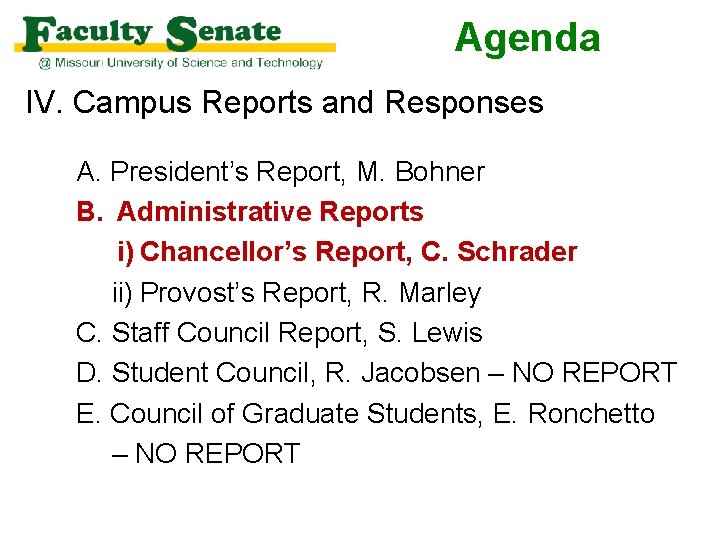Agenda IV. Campus Reports and Responses A. President’s Report, M. Bohner B. Administrative Reports