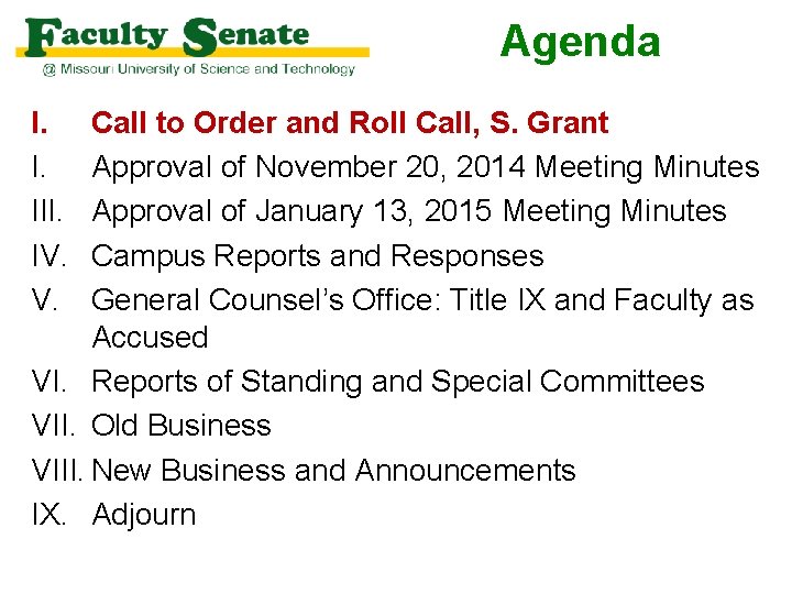 Agenda I. I. III. IV. V. Call to Order and Roll Call, S. Grant