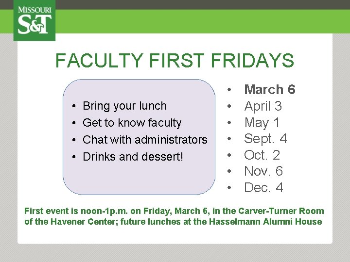 FACULTY FIRST FRIDAYS • • Bring your lunch Get to know faculty Chat with