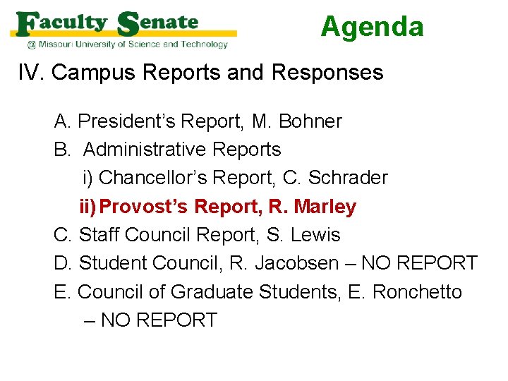 Agenda IV. Campus Reports and Responses A. President’s Report, M. Bohner B. Administrative Reports