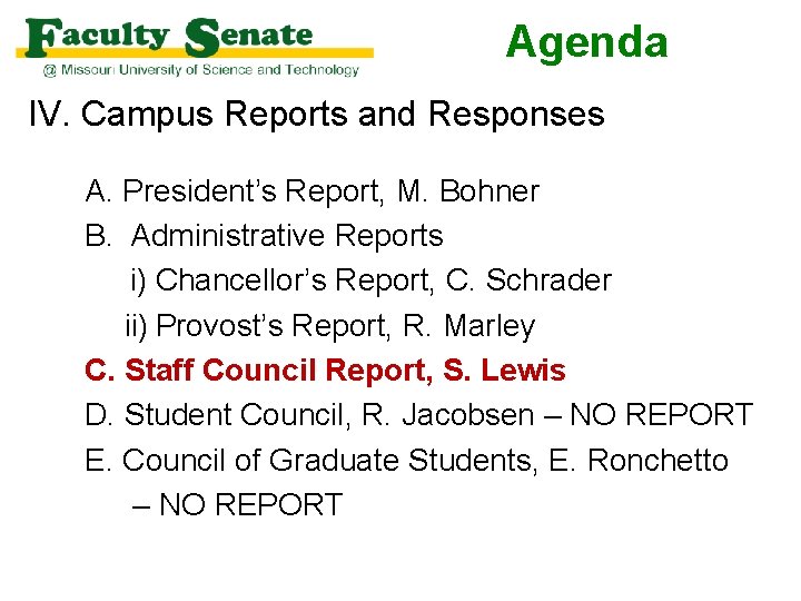 Agenda IV. Campus Reports and Responses A. President’s Report, M. Bohner B. Administrative Reports