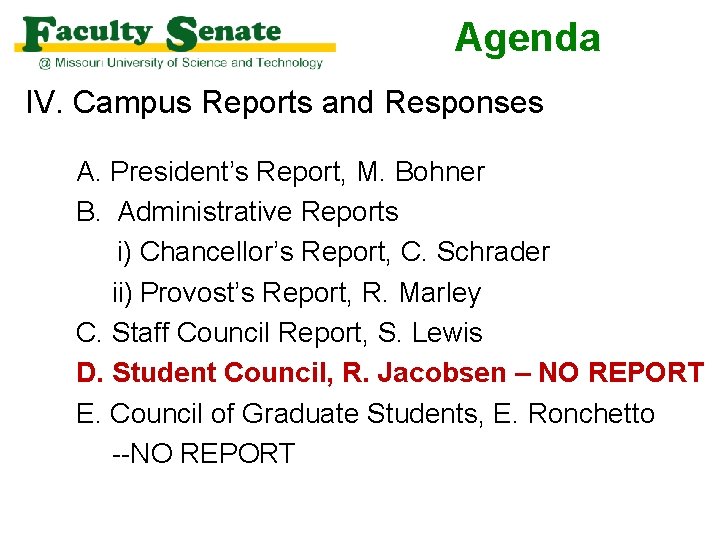 Agenda IV. Campus Reports and Responses A. President’s Report, M. Bohner B. Administrative Reports