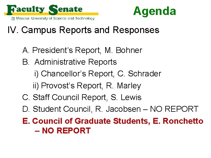 Agenda IV. Campus Reports and Responses A. President’s Report, M. Bohner B. Administrative Reports