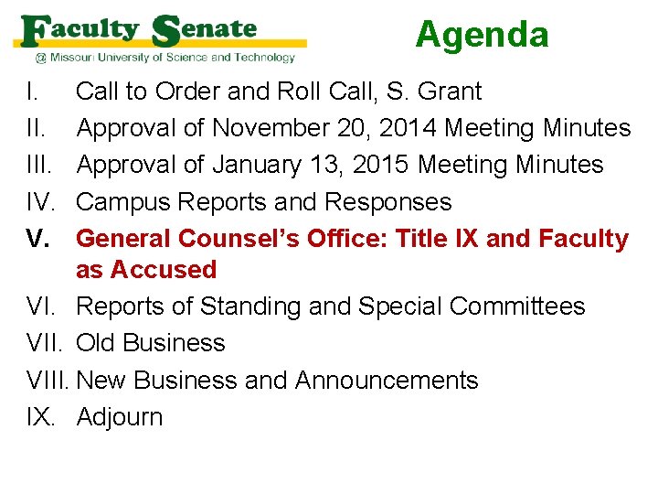 Agenda I. III. IV. V. Call to Order and Roll Call, S. Grant Approval
