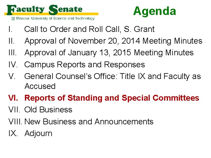Agenda I. III. IV. V. Call to Order and Roll Call, S. Grant Approval