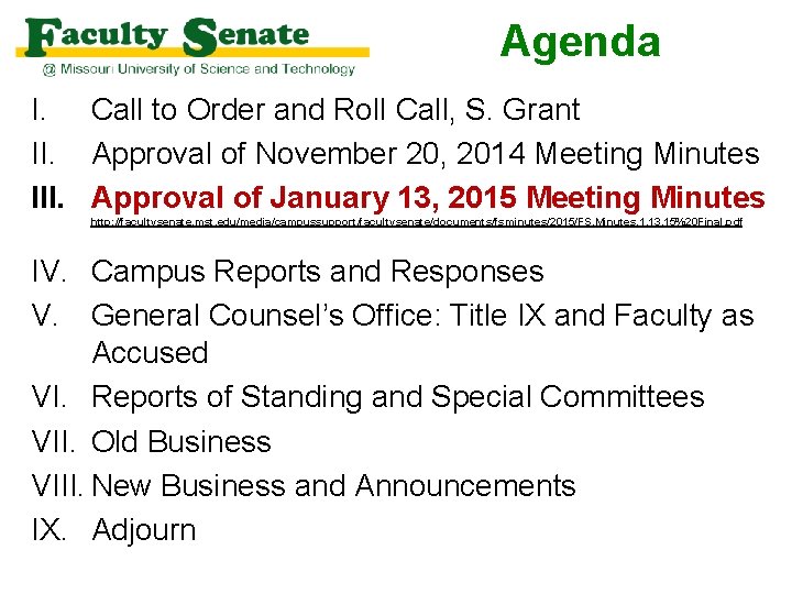 Agenda I. Call to Order and Roll Call, S. Grant II. Approval of November