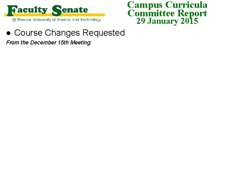 Campus Curricula Committee Report 29 January 2015 l Course Changes Requested From the December