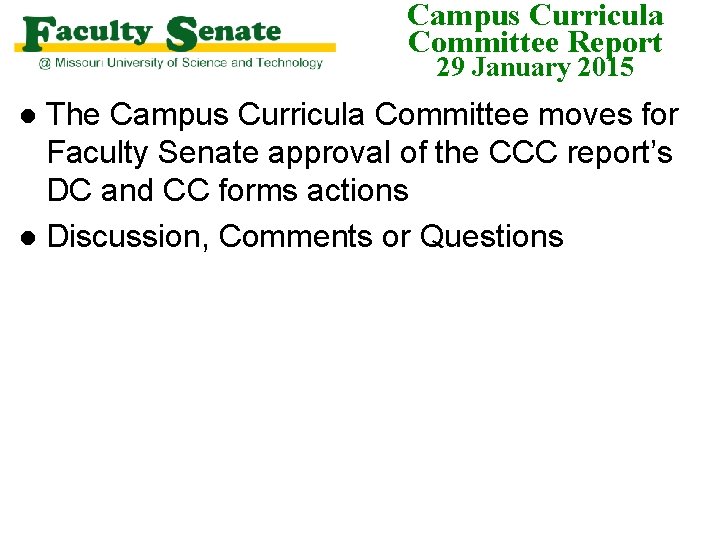 Campus Curricula Committee Report 29 January 2015 The Campus Curricula Committee moves for Faculty