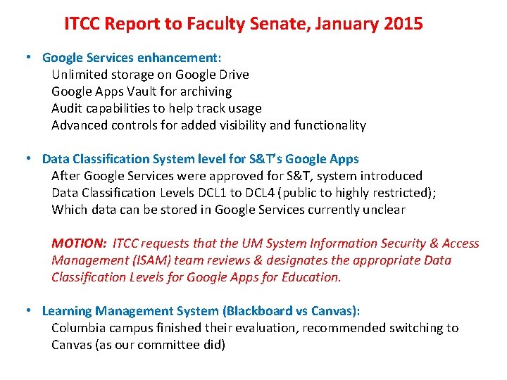ITCC Report to Faculty Senate, January 2015 • Google Services enhancement: Unlimited storage on