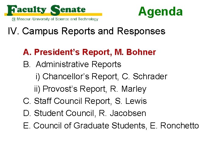 Agenda IV. Campus Reports and Responses A. President’s Report, M. Bohner B. Administrative Reports