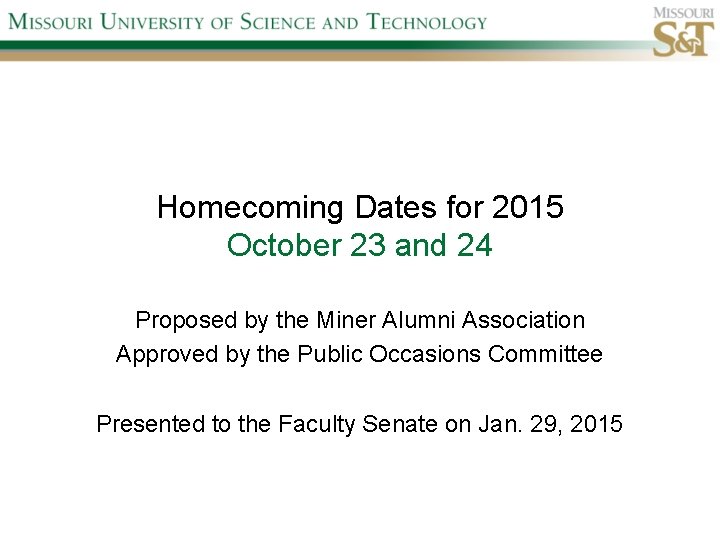 Homecoming Dates for 2015 October 23 and 24 Proposed by the Miner Alumni Association