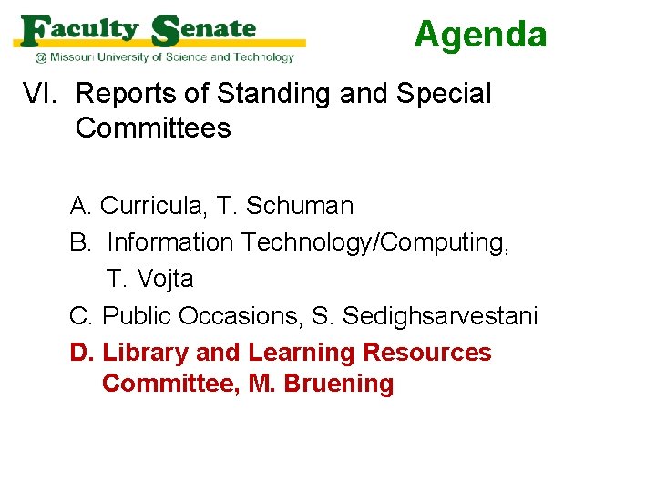 Agenda VI. Reports of Standing and Special Committees A. Curricula, T. Schuman B. Information