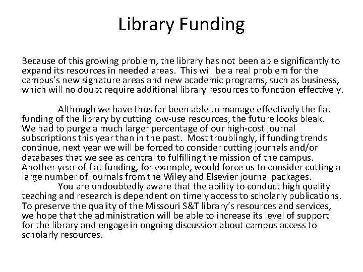 Library Funding Because of this growing problem, the library has not been able significantly